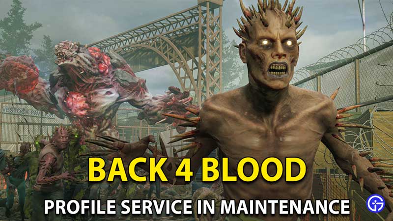 Back 4 Blood Profile Service Is In Maintenance Mode