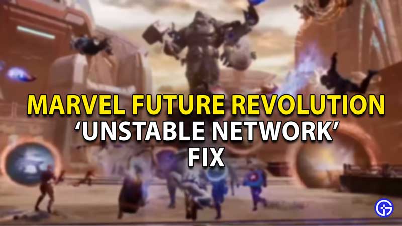 how to fix unstable network error marvel future revolution