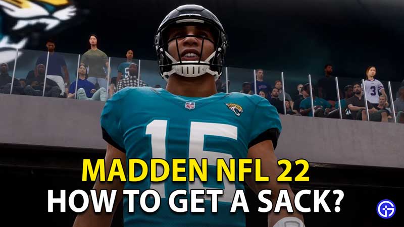 how to get a sack in madden nfl 22