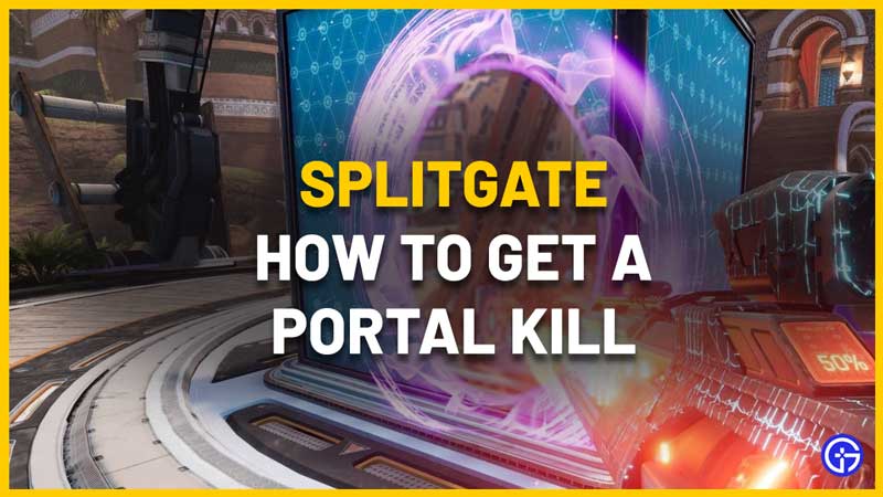 How to Get a Portal Kill In Splitgate trickster achievement