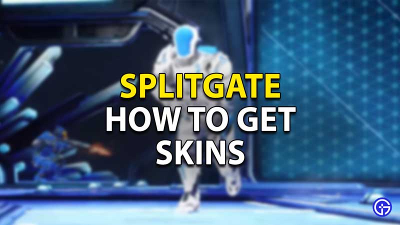 how to get skins splitgate