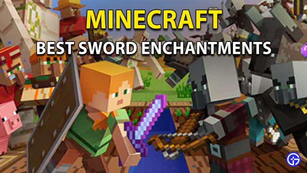 Minecraft 1 17 Best Sword Enchantments To Use In 21 Gamer Tweak