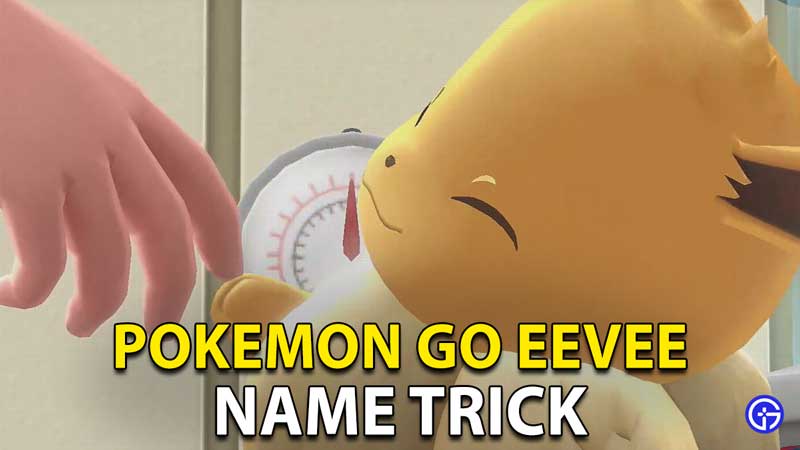 Pokemon Go Eevee Name Trick