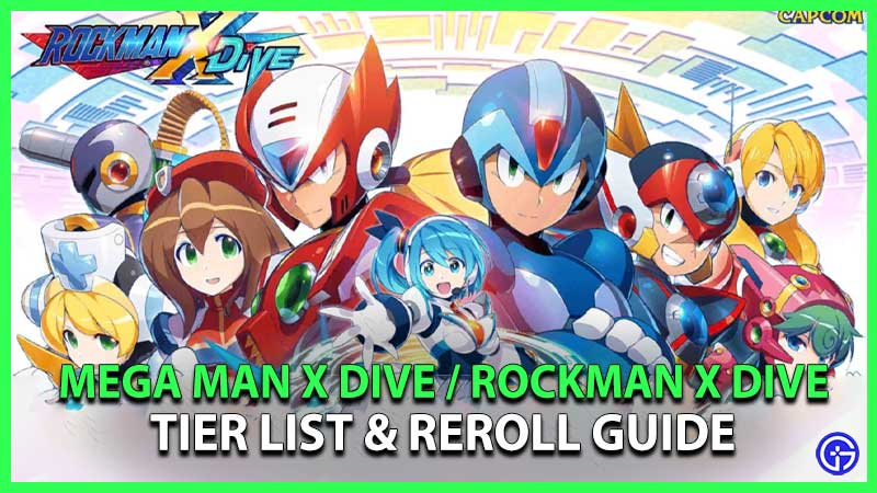 rockman x dive mega man x dive dive tier list reroll guide