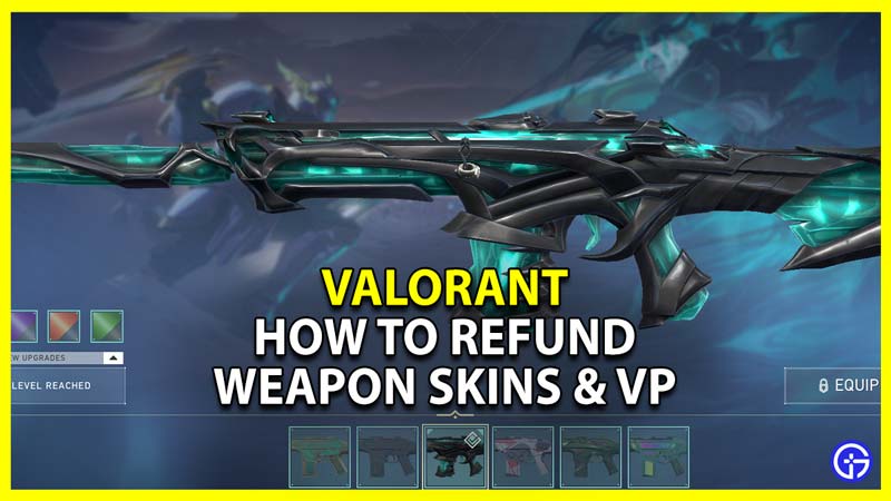 valorant return for refund on weapon skins and vp