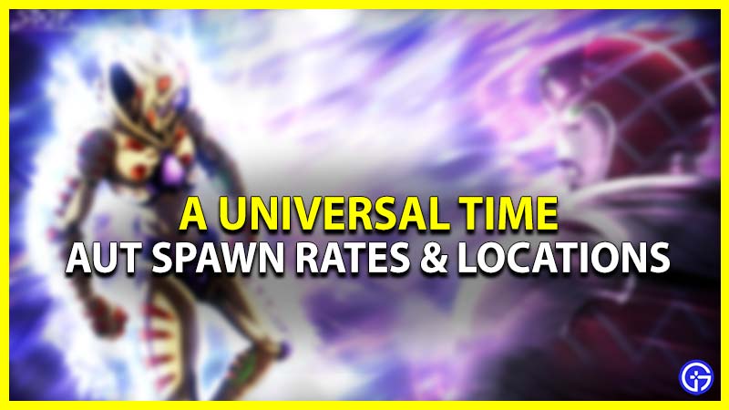 A Universal Time AUT Spawn Rates