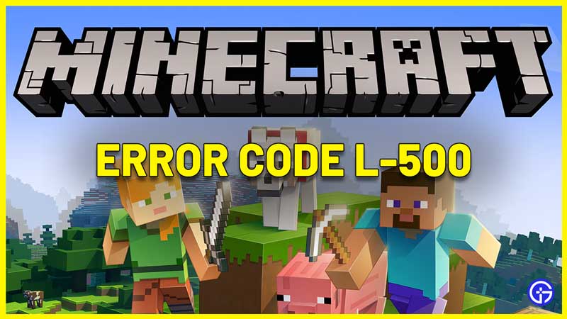 Minecraft Error Code l-500 Fix