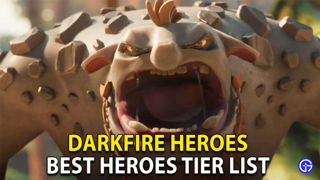 Darkfire Heroes Tier List Of Best Heroes November 21