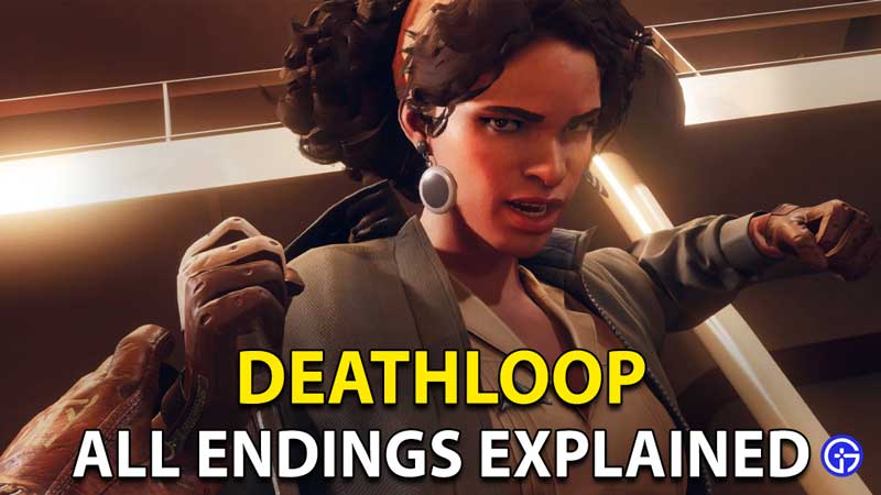 Deathloop Endings Explained: How To Unlock And Get All Endings?