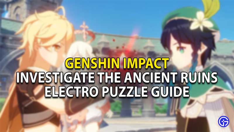 genshin impact investigate the ancient ruins electro puzzle guide