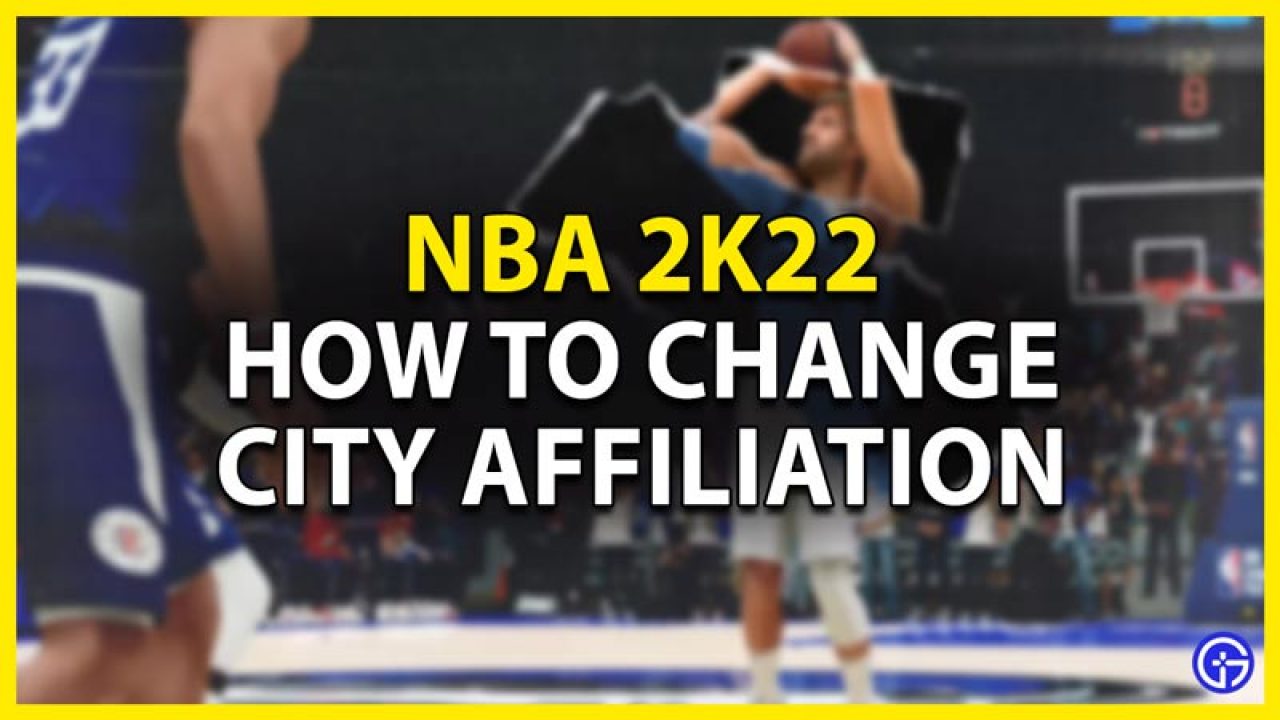 Nba 2k22 How To Change City Affiliation Gamer Tweak