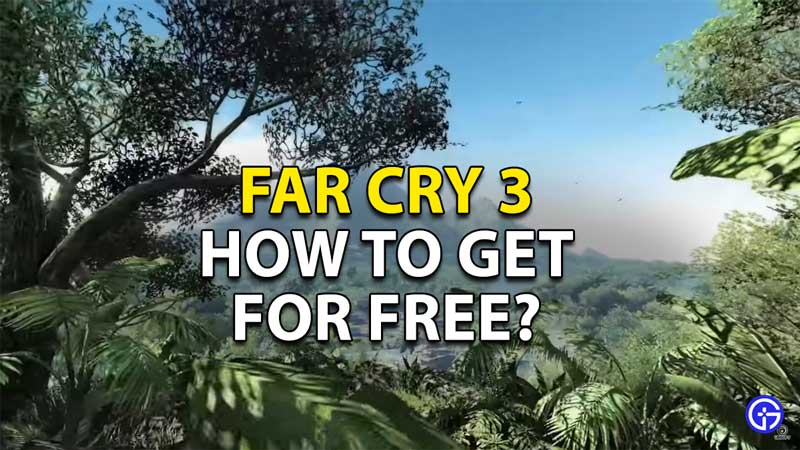 how to get far cry 3 free pc