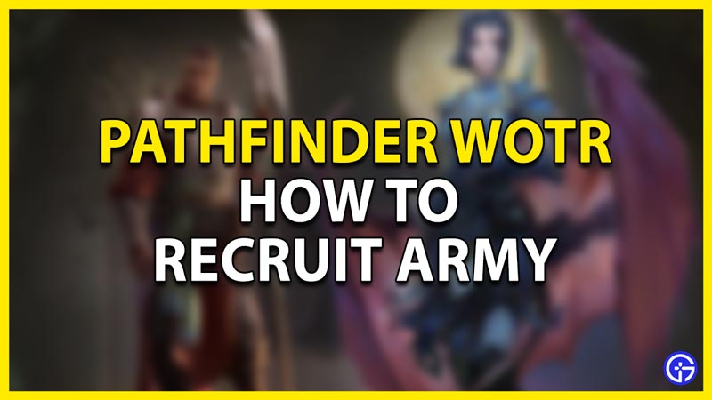 how to recuit army in pathfinder wotr