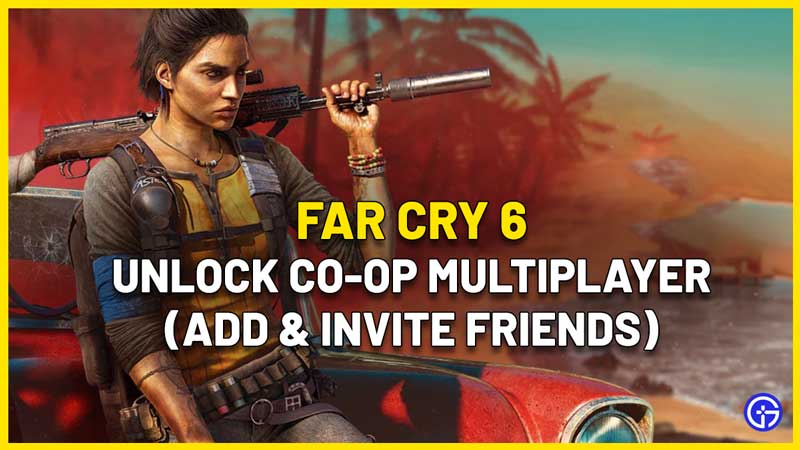 how to unlock coop multiplayer mode far cry 6