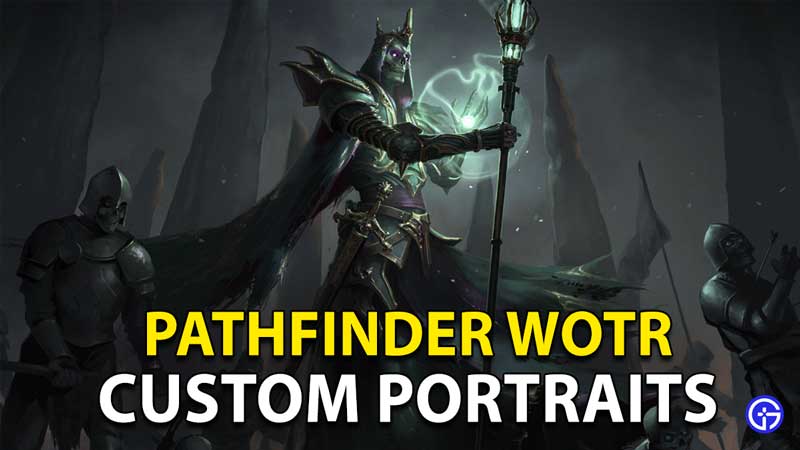 Pathfinder Wrath Of The Righteous Custom Portraits: How To Get And Use