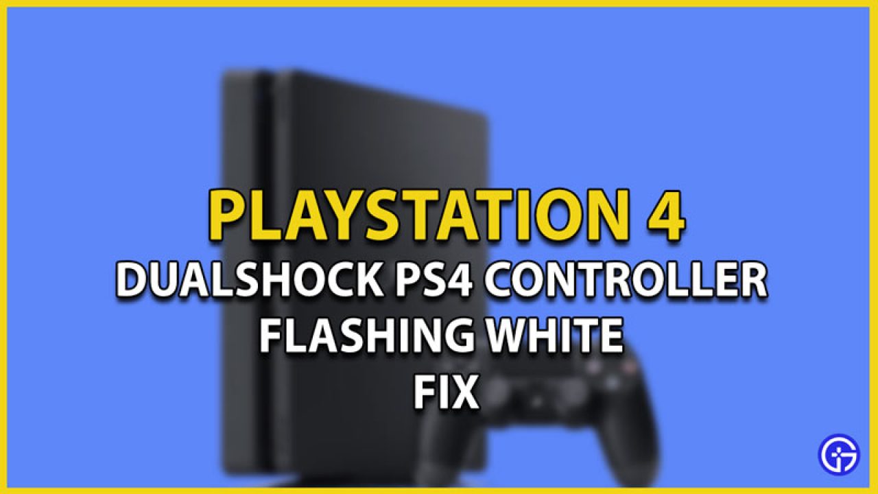 antik meditativ scarp PS4 Controller Flashing White Fix 2021 - Gamer Tweak
