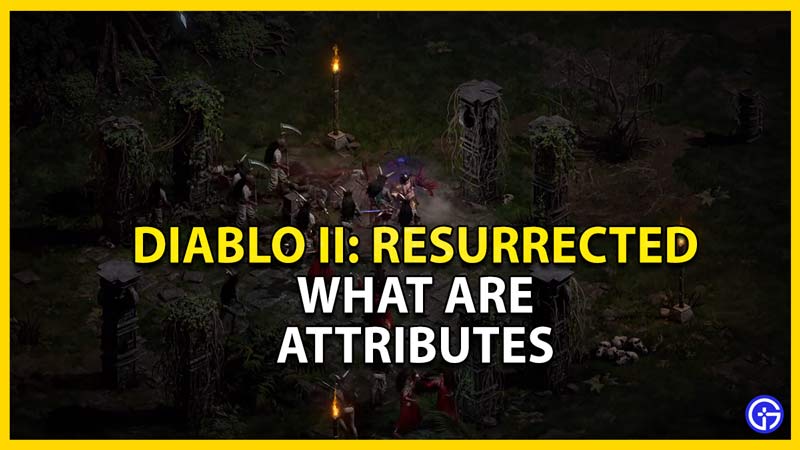 what are attributes in diablo 2 resurrected