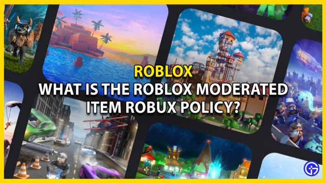 What Is The Roblox Moderated Item Robux Policy? (2022) - Gamer Tweak