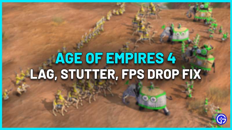 age of empires 4 lag stuttering fps drop fix