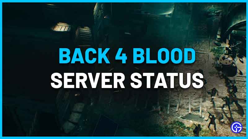 Back 4 Blood Server Status