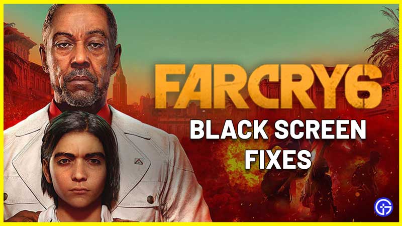 Far Cry 6 Black Screen On PC After Update Fix