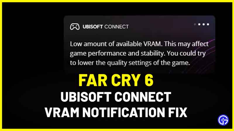 Far Cry 6 VRAM error fix low ubisoft connect bug
