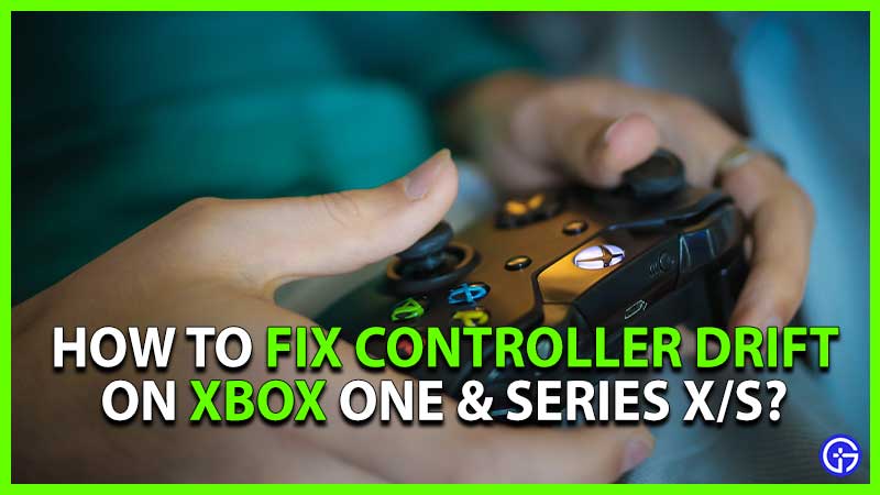 Fix Xbox One Controller Drift & Series X S