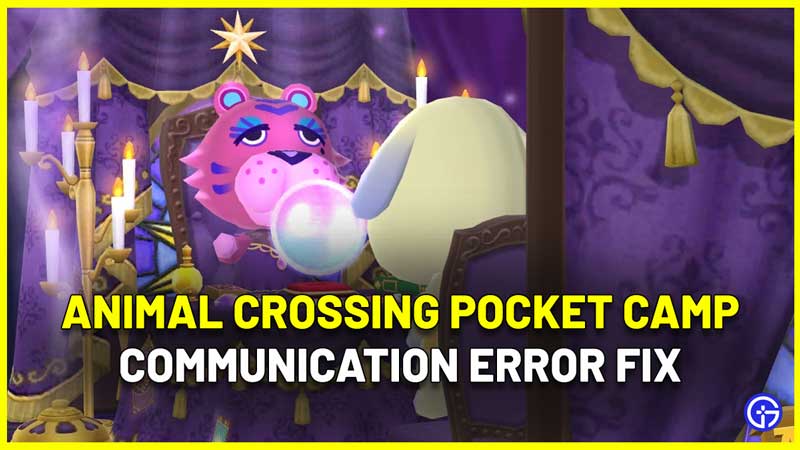 How to Fix Animal Crossing Pocket Camp Communication Error