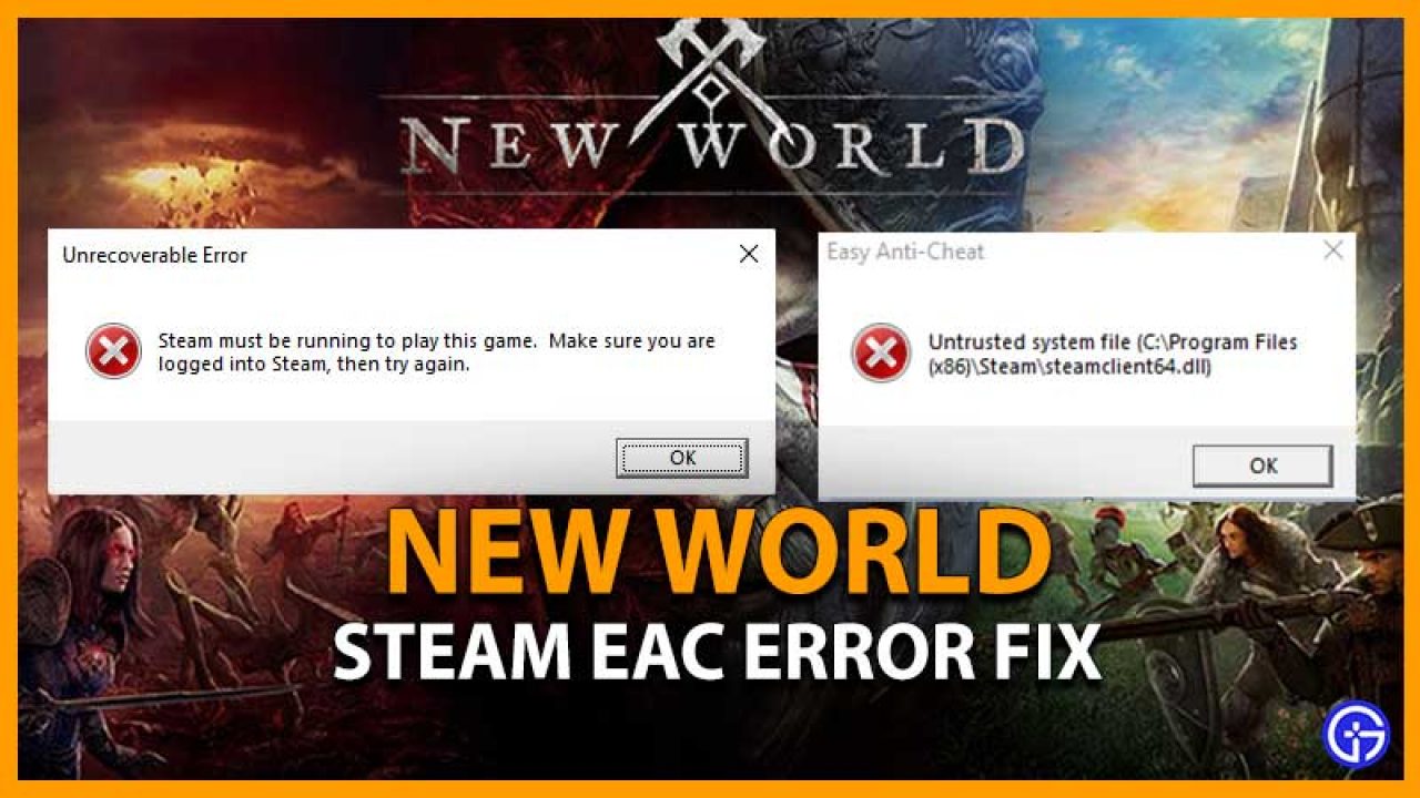New World Steam Eac Error Fix October 21 Gamer Tweak