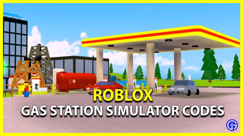 Roblox Gas Station Simulator Codes