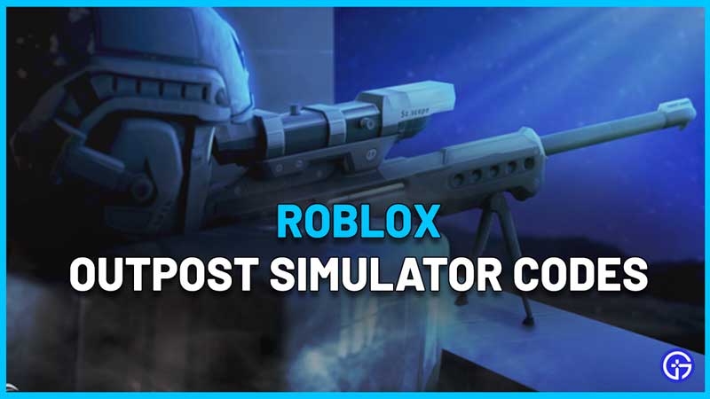 Roblox Outpost Simulator Codes
