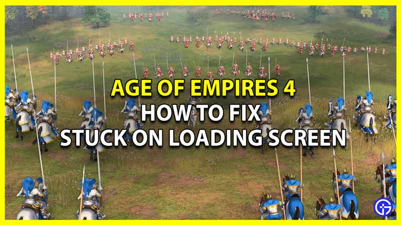 how to fix age of empires 4 stuck on loading screen