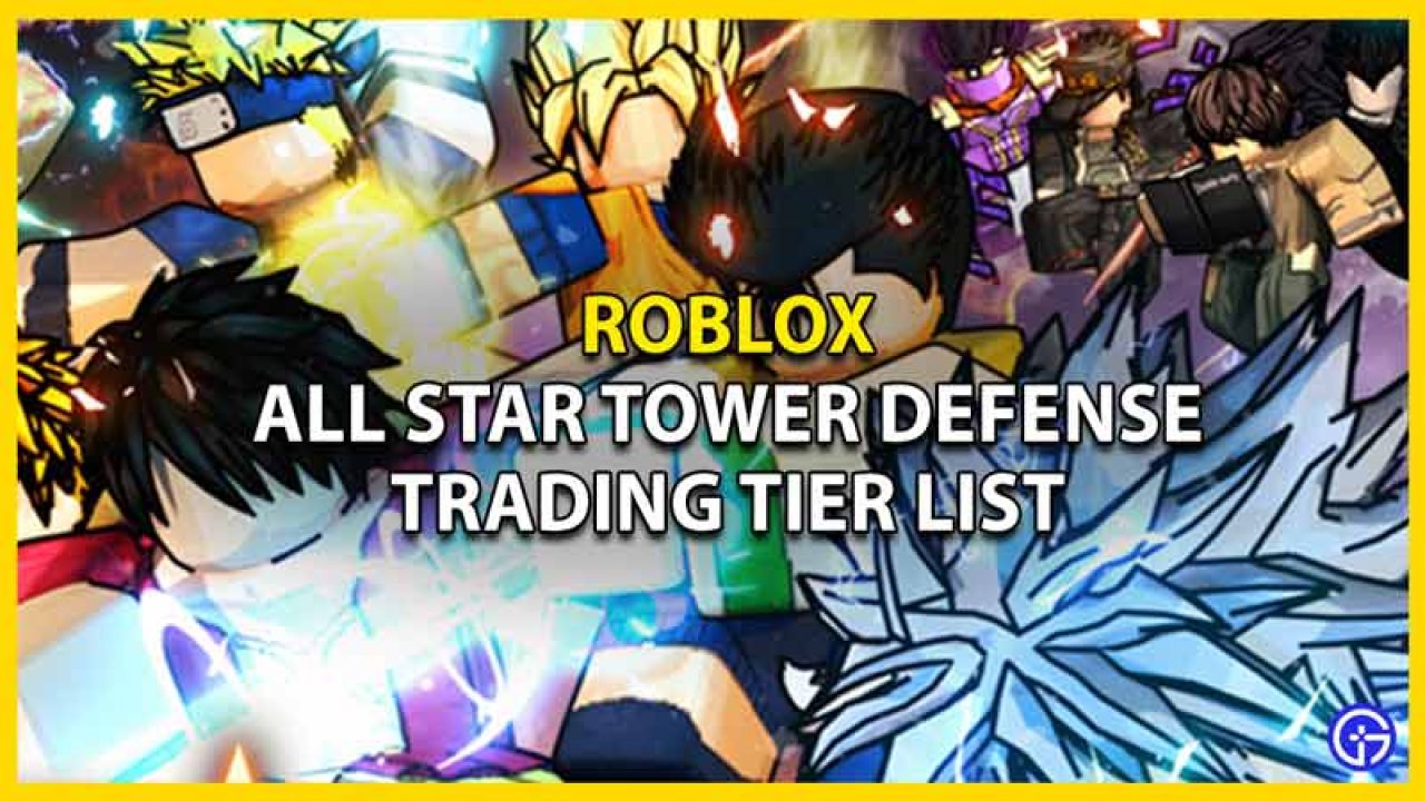 All Star Tower Defense (ASTD) Trading Tier List (March 2023)