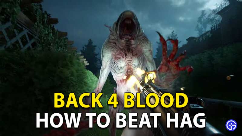 Back 4 Blood Hag Fight Strategy: How To Kill Special Ridden Enemies?