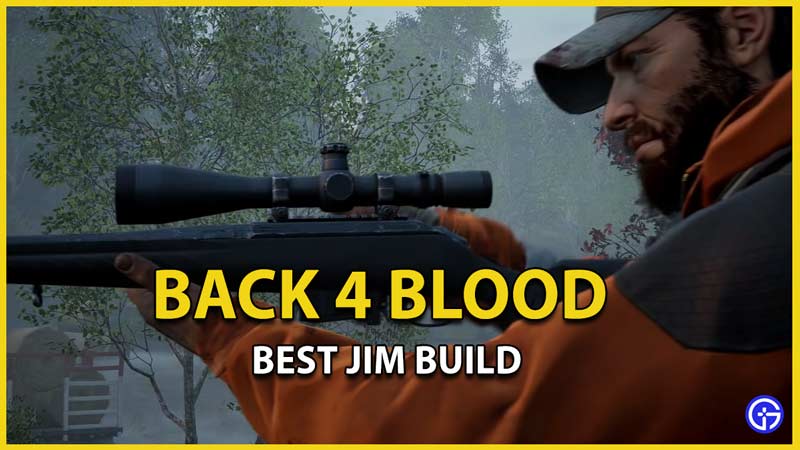 back 4 blood jim build