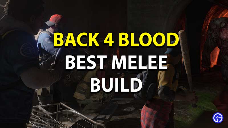 Back 4 Blood Best Melee Build