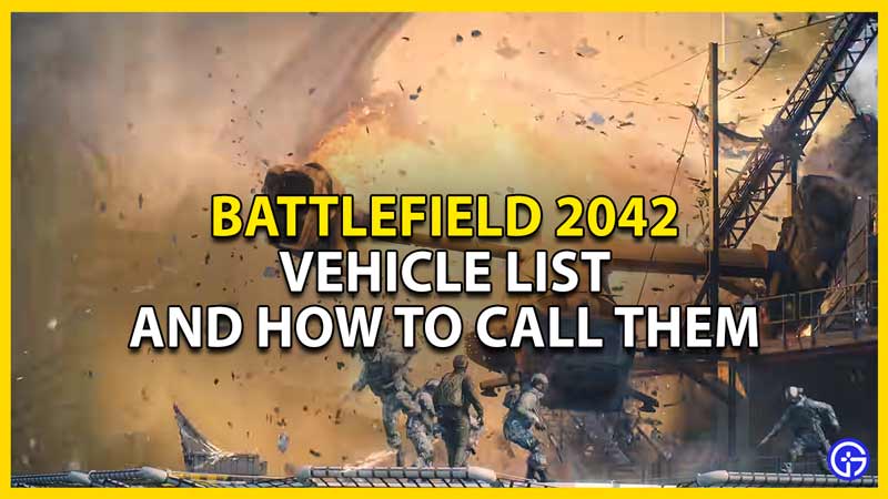 battlefield 2042 vehicle list and how to call them