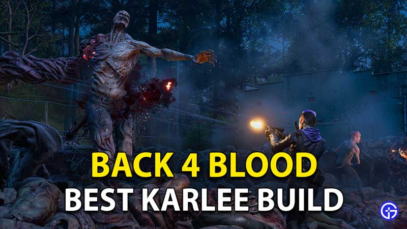 Back 4 Blood Karlee Build: Best Card Deck For Characters In B4B
