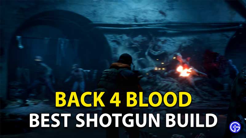 Back 4 Blood Shotgun Build: Best Card Decks To Use For Weapons