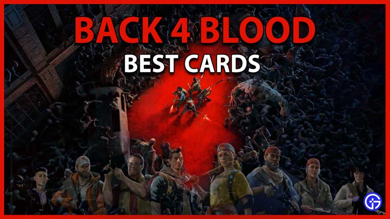 best cards back 4 blood