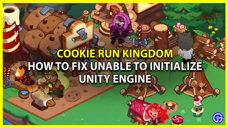 how to fix cookie run kingdom unable to initialize unity engine error