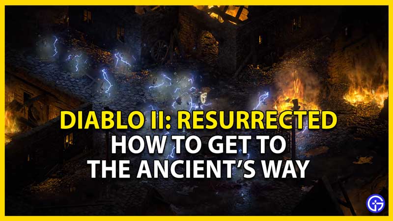 diablo 2 resurrected how to get to the ancients way