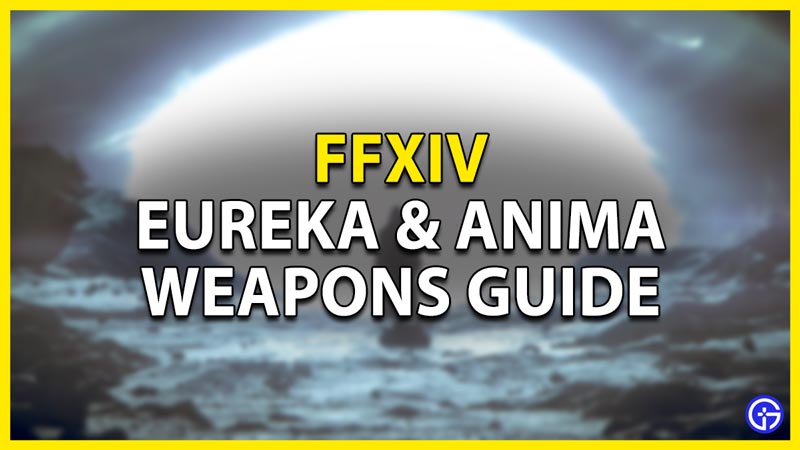 eureka & anima weapons in ffxiv