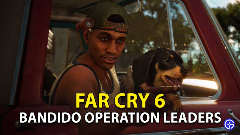 Far Cry 6 Los Bandidos Operation Leaders: How To Unlock All Characters?