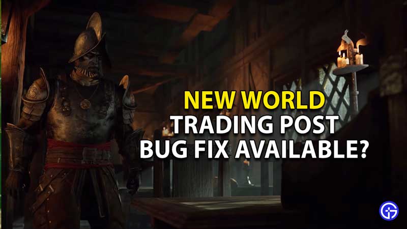 fix-available-or-not-trading-post-bug-solution-new-world