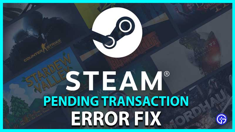 How to Fix Steam Pending Transaction Error