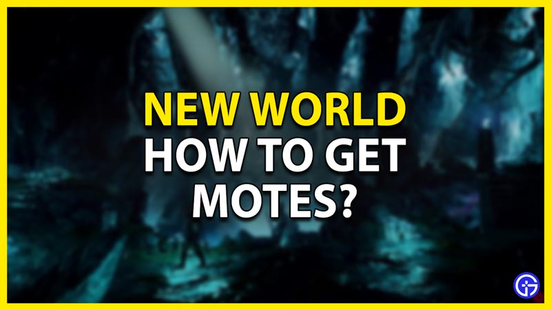 how to get motes in new world