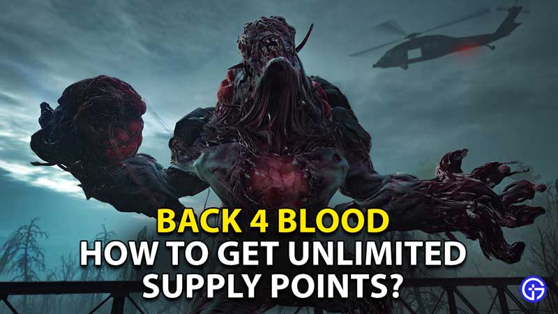 how-to-get-unlimited-supply-points-back-4-blood