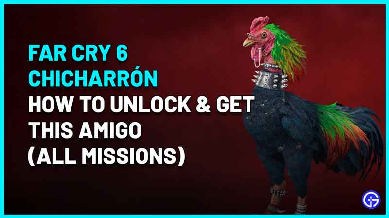 how to unlock get chicharron far cry 6