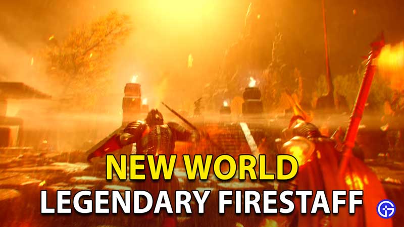 New World Legendary Fire Staff: How To Craft & Get High Level Weapon